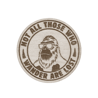 Big Foot Not All Who Wander Are Lost Magnet