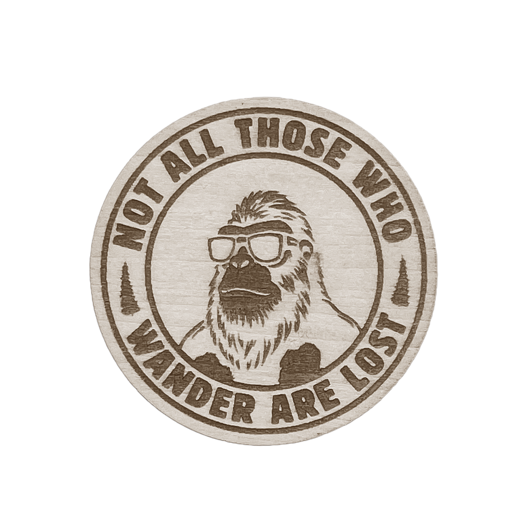 Big Foot Not All Who Wander Are Lost Magnet
